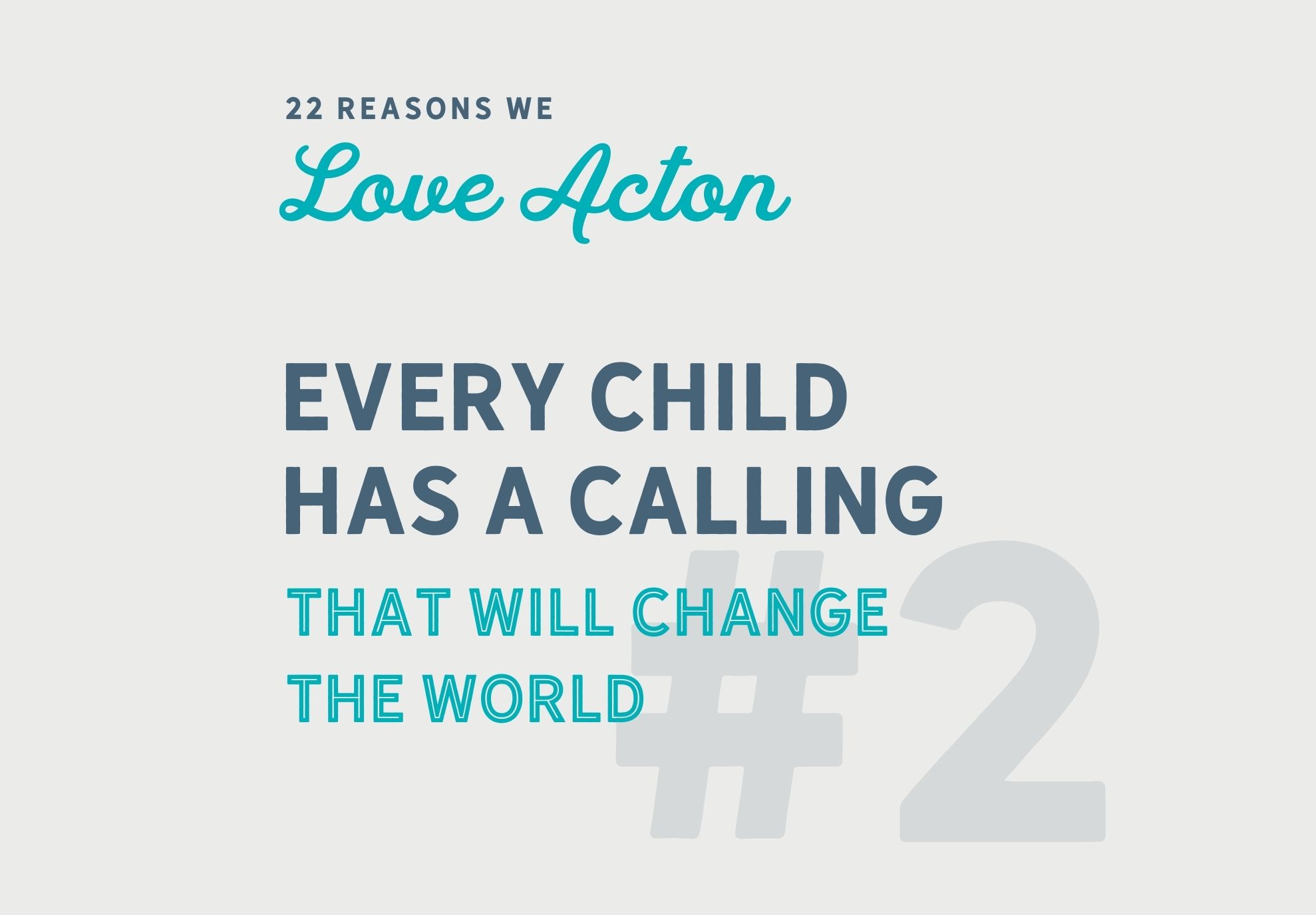 22 Reasons to Love Acton: Every Child Has a Calling
