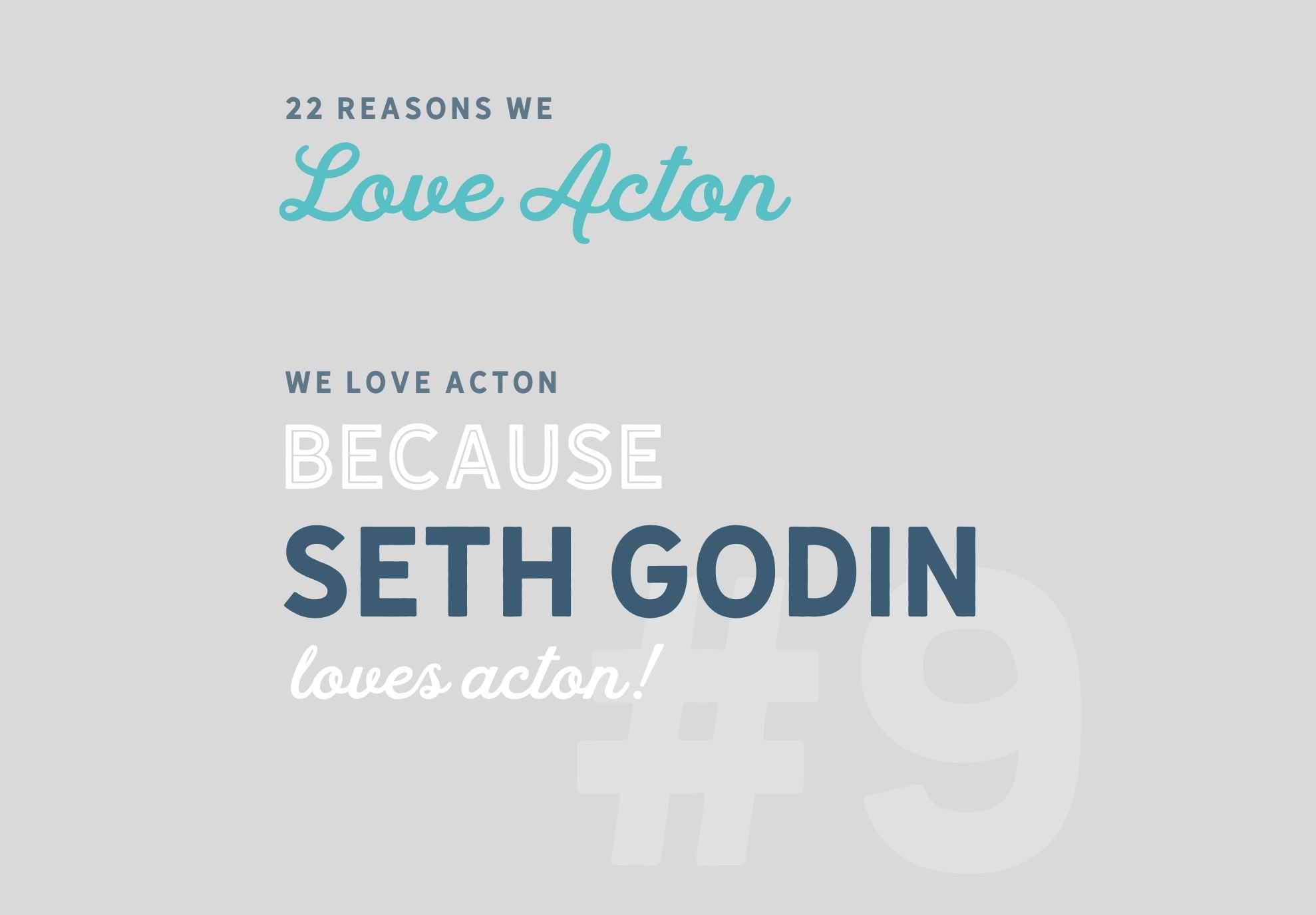 #9 We Love Acton Because Seth Godin Loves Acton!