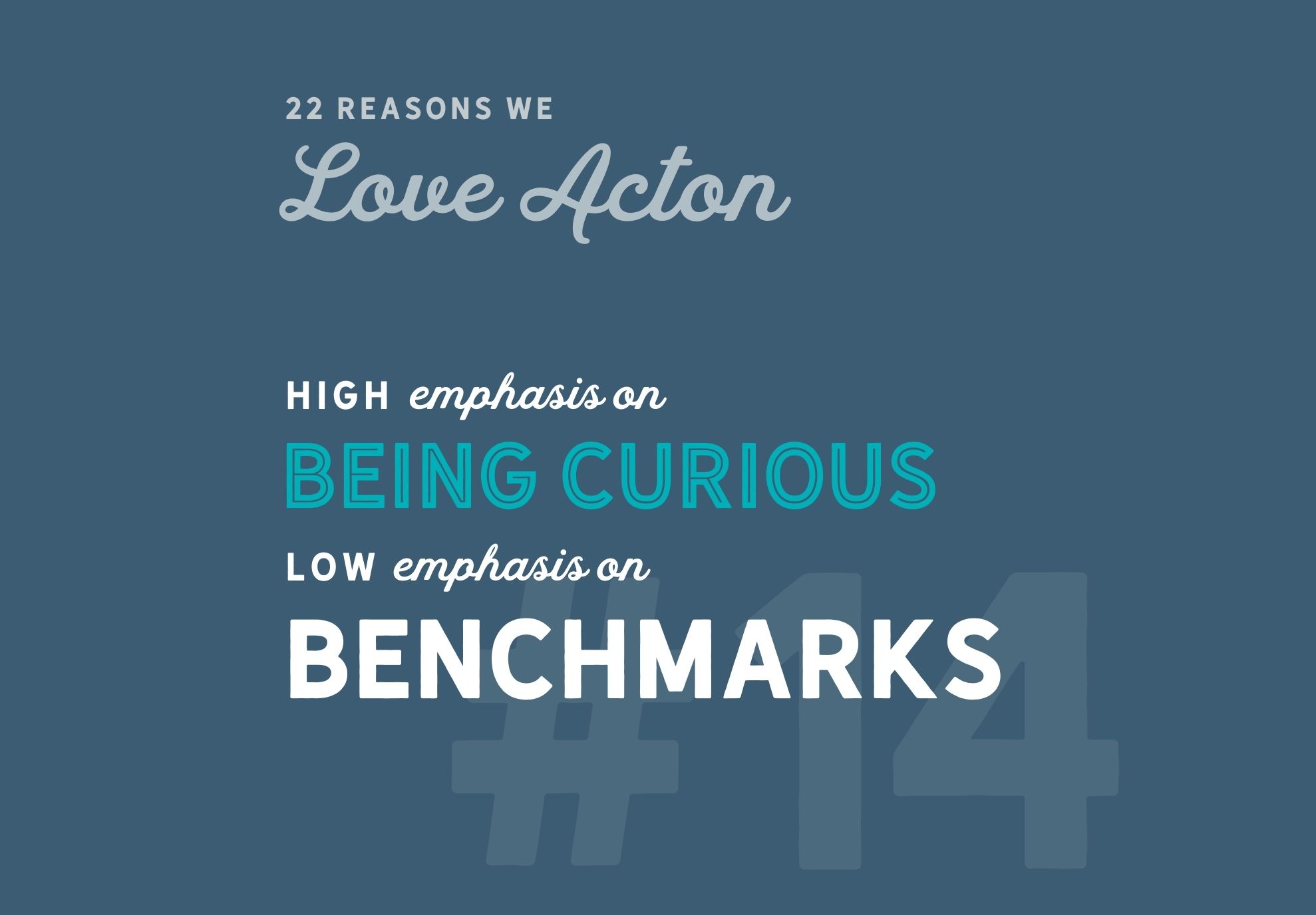 #14 High Emphasis on Being Curious, Low Emphasis on Benchmarks
